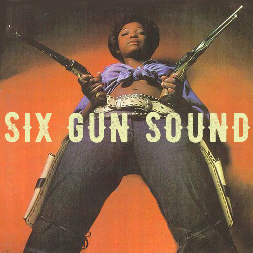 SIX GUN SOUND