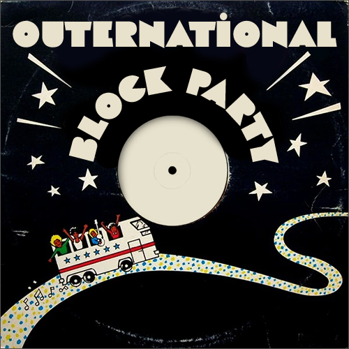 OUTERNATIONAL BLOCK PARTY